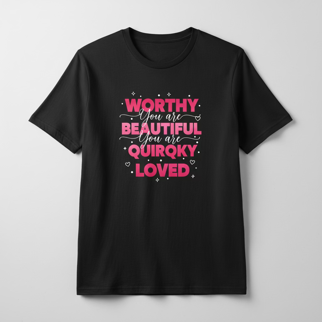 Your Worthy TShirt